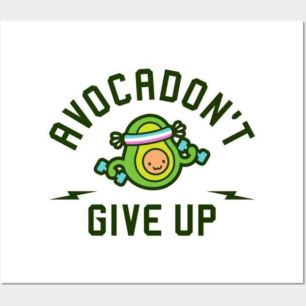 Avocadon't Give Up Wall Art by brogressproject